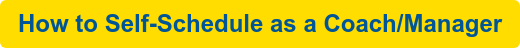 How to Self-Schedule as a Coach/Manager